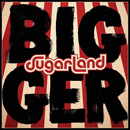 SUGARLAND - BIGGER [LP]