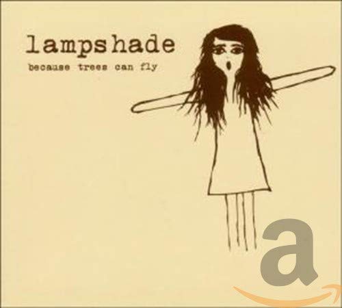 LAMPSHADE - BECAUSE TREES CAN FLY (CD)