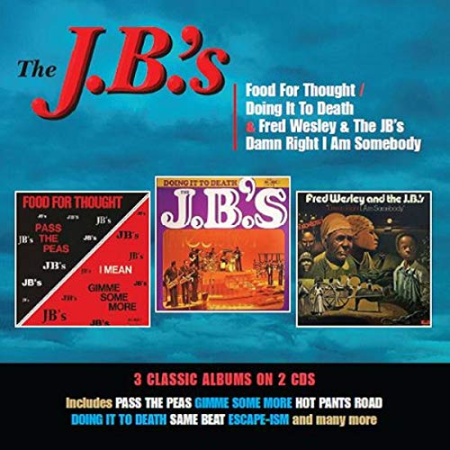 J.B.'S - FOOD FOR THOUGHT / DOING IT TO DEATH / DAMN RIGHT I AM SOMEBODY (CD)