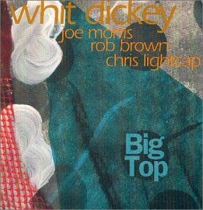 WHIT, DICKEY - BIG TOP (CD)