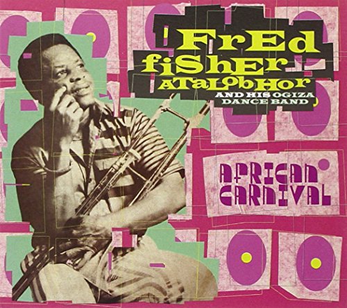 ATALOBHOR,FRED FISHER & HIS OGIZA DANCE BAND - AFRICAN CARNIVAL (2CD) (CD)