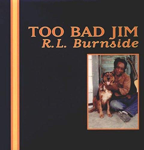 BURNSIDE, R.L. - TOO BAD JIM (VINYL)