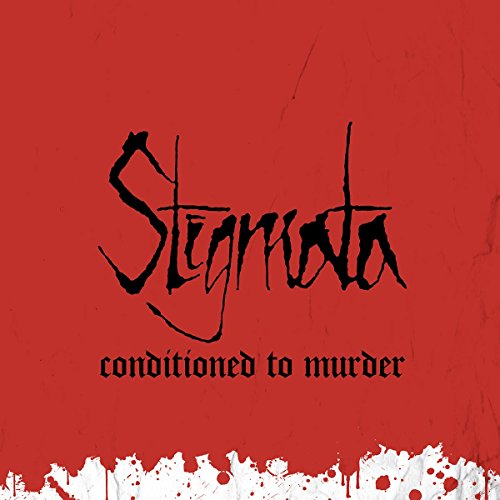 STIGMATA - CONDITIONED TO MURDER (CD)