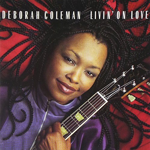 COLEMAN, DEBORAH - LIVIN' ON LOVE