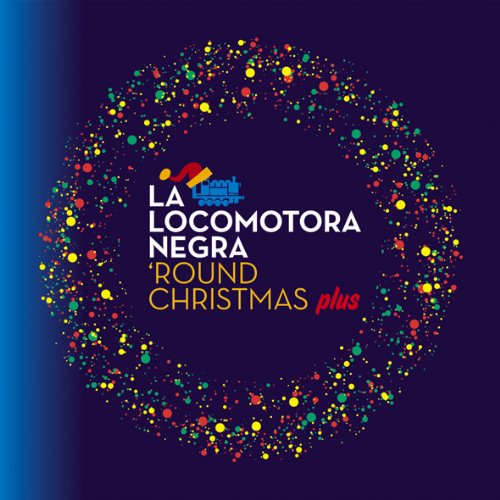 LA LOCOMOTORA NEGRA - ROUND CHRISTMAS PLUS (CD)