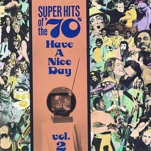 VARIOUS ARTISTS (COLLECTIONS) - HAVE A NICE DAY! SUPER HITS OF THE '70S, VOL. 02 (CD)