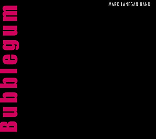 MARK LANEGAN - BUBBLEGUM LP