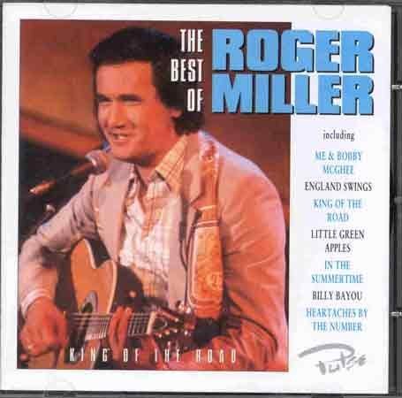 MILLER, ROGER - BEST OF: KING OF THE ROAD (CD)