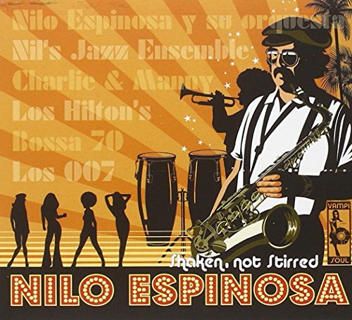 ESPINOSA,NILO - SHAKEN, NOT STIRRED (CD)