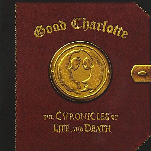 GOOD CHARLOTTE - CHRONICLES OF LIFE AND DEATH