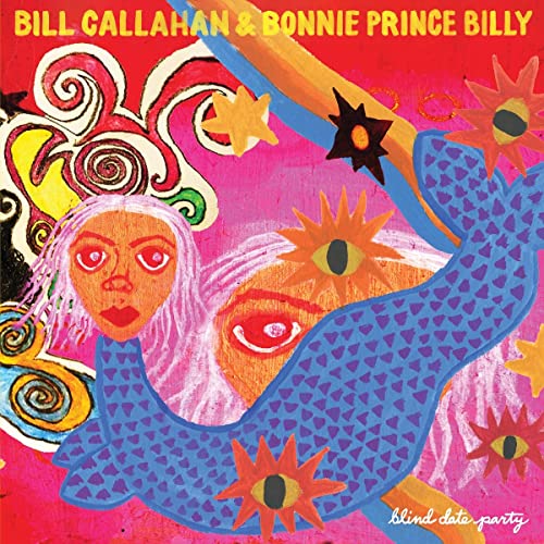 CALLAHAN,BILL & BONNIE PRINCE BILLY - BLIND DATE PARTY (2LP)