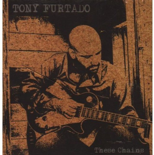 FURTADO TONY - THESE CHAINS (CD)