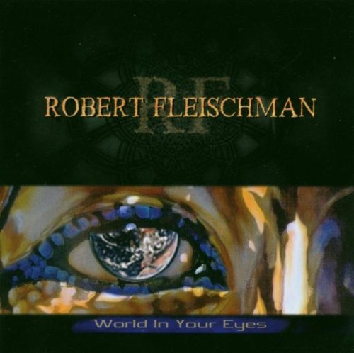 FLEISCHMAN, ROBERT - WORLD IN YOUR EYES (CD)