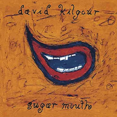 DAVID KILGOUR - SUGAR MOUTH (CD)