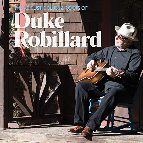 DUKE ROBILLARD - THE ACOUSTIC BLUES & ROOTS OF. (CD)