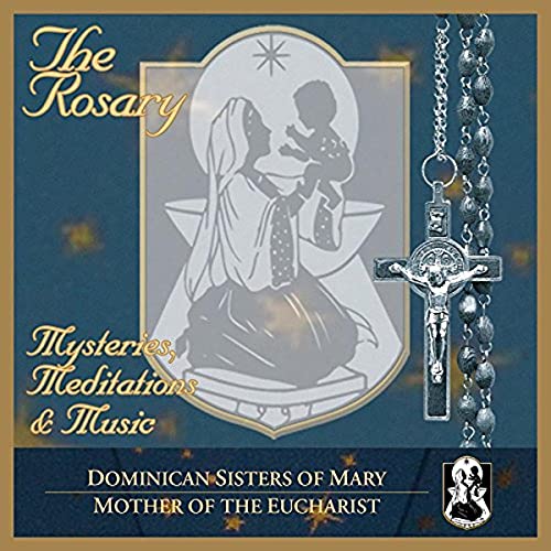 DOMINICAN SISTERS OF MARY, MOTHER OF THE EUCHARIST - THE ROSARY - MYSTERIES, MEDITATIONS & MUSIC (CD)