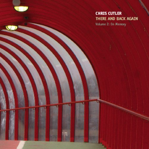 CHRIS CUTLER - THERE & BACK AGAIN (CD)