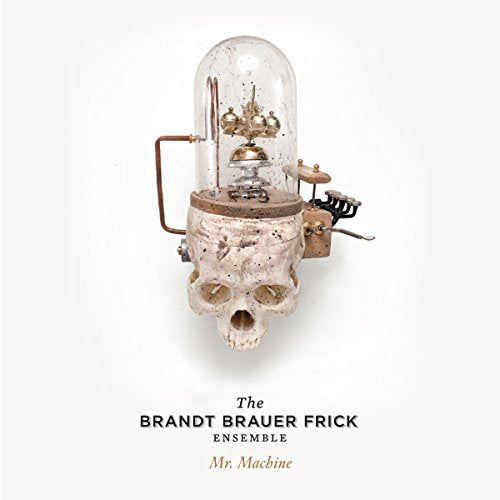 BRANDT BRAUER FRICK ENSEMBLE - MR. MACHINE (CD)