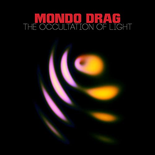 MONDO DRAG - OCCULTATION OF LIGHT (CD)