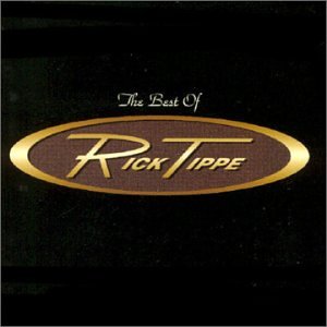 TIPPE, RICK - BEST OF (W/3 NEW TRACKS)