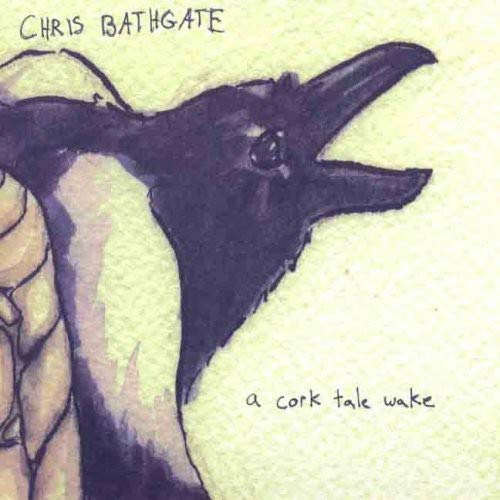 BATHGATE,CHRIS - CORK TALE WAKE (CD)