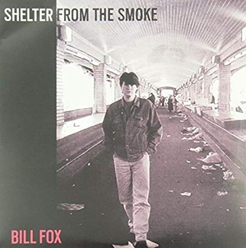 FOX,BILL - SHELTER FROM THE SMOKE (VINYL)