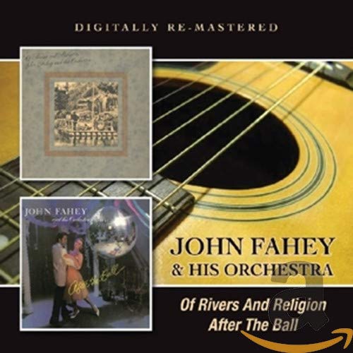 FAHEY,JOSH & HIS ORCHESTRA - OF RIVERS & RELIGION / AFTER THE BALL (REMASTERED) (CD)