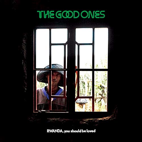 THE GOOD ONES - RWANDA, YOU SHOULD BE LOVED (CD)