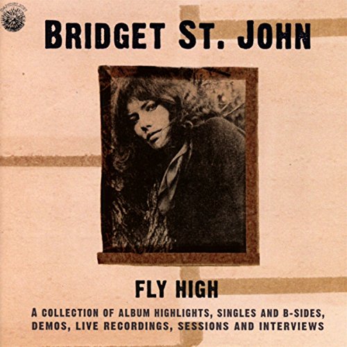 ST. JOHN,BRIDGET - FLY HIGH: COLL OF ALBUM HIGHLIGHTS SINGLES & B-SIDES DEMOS LIVE RECORDINGS (CD)