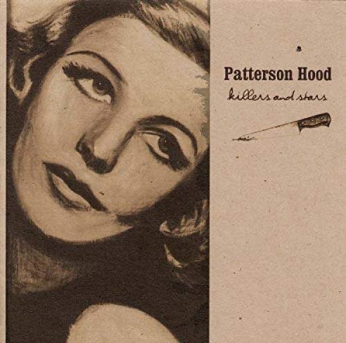 PATTERSON HOOD - KILLERS AND STARS (LP)