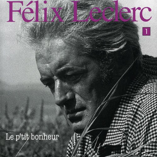 LECLERC, FELIX - LE P'TIT BONHEUR - VOL. 1 (CD)