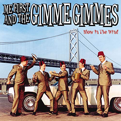 ME FIRST & THE GIMME GIMMES - BLOW IN THE WIND (VINYL)