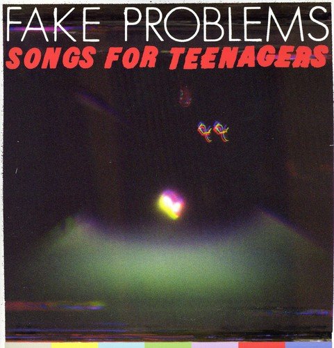 FAKE PROBLEMS - SONGS FOR TEENAGERS