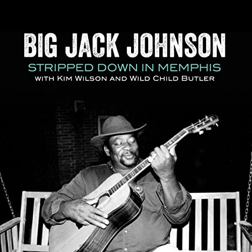 JOHNSON, BIG JACK - STRIPPED DOWN IN MEMPHIS (CD)