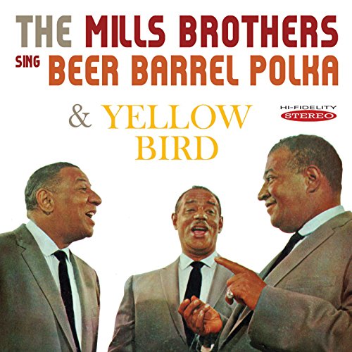 MILLS BRORS - THE MILLS BROTHERS SING BEER BARREL POLKA / YELLOW BIRD (CD)