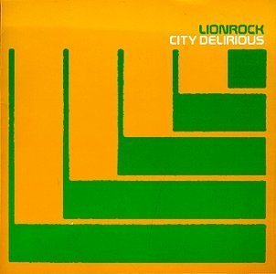 LIONROCK - CITY DELIRIOUS (CD)