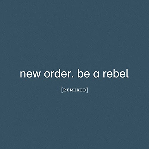 NEW ORDER - BE A REBEL REMIXED (CD)