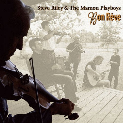 RILEY,STEVE & THE MAMOU PLAYBOYS - BON REVE (CD)