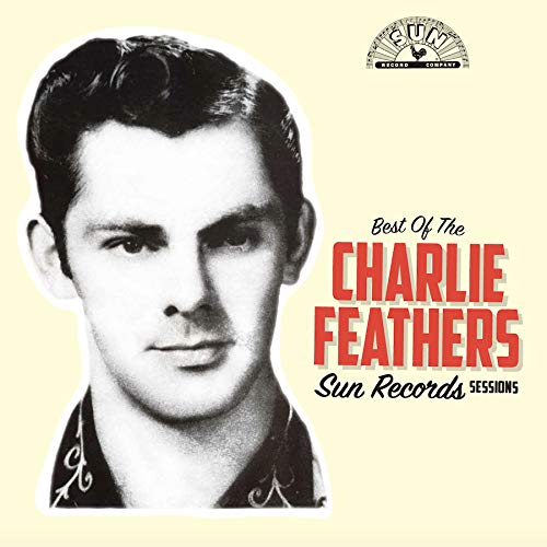 FEATHERS,CHARLIE - BEST OF THE SUN RECORDS SESSIONS (VINYL)