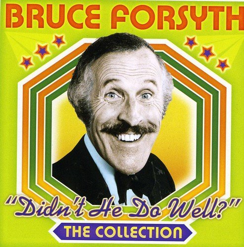 FORSYTH, BRUCE - DIDN'T HE DO WELL?:THE COL (CD)