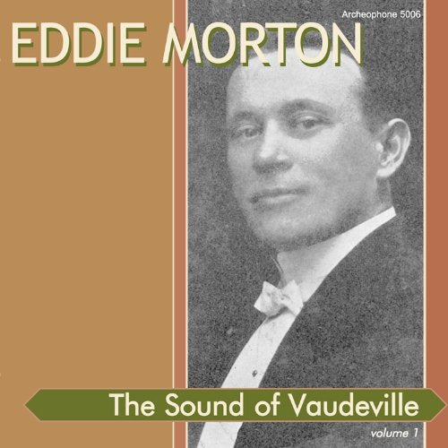 EDDIE MORTON - THE SOUND OF VAUDEVILLE, VOL. 1 (CD)