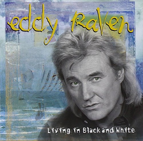 RAVEN*EDDY - LIVING IN BLACK AND WHITE