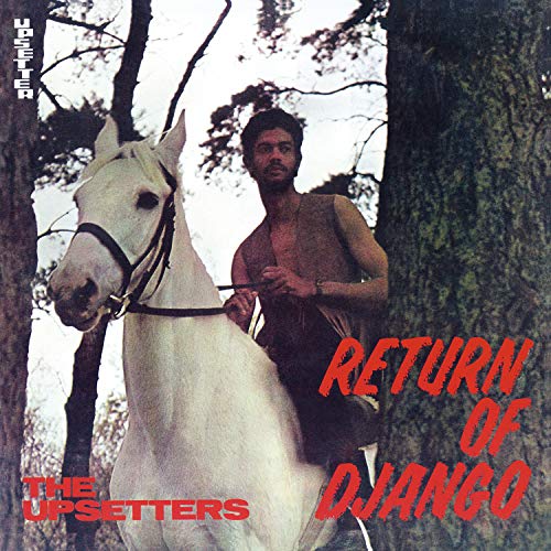 UPSETTERS - RETURN OF DJANGO (LIMITED ORANGE 180G AUDIOPHILE VINYL/GATEFOLD/NUMBERED/IMPORT)