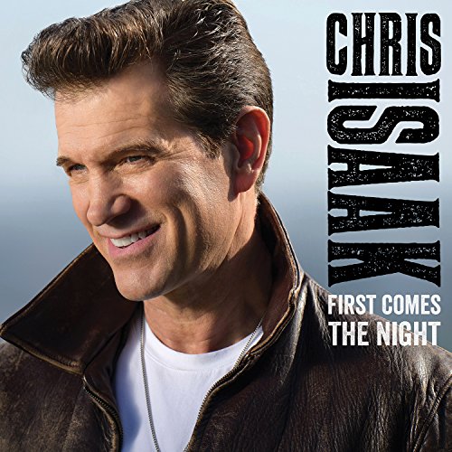 ISAAK, CHRIS - FIRST COMES THE NIGHT (CD)