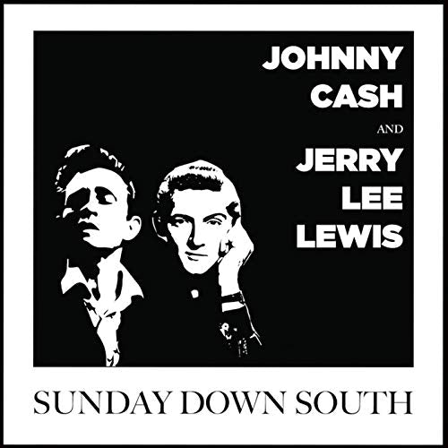 CASH,JOHNNY & JERRY LEE LEWIS - SUNDAY DOWN SOUTH (VINYL)