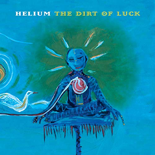 HELIUM - THE DIRT OF LUCK LP + DOWNLOAD