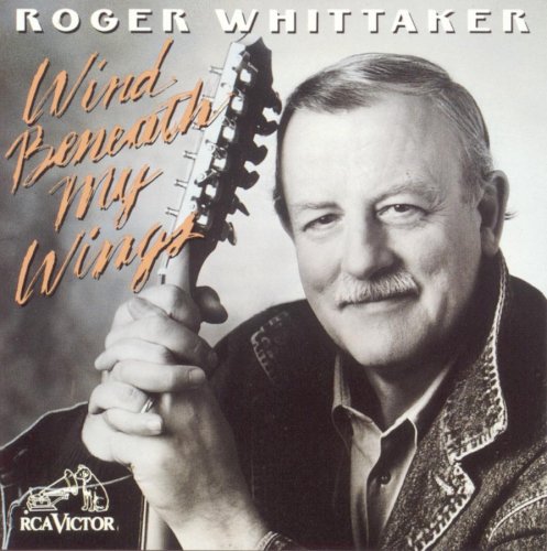 WHITTAKER, ROGER - WIND BENEATH MY WINGS