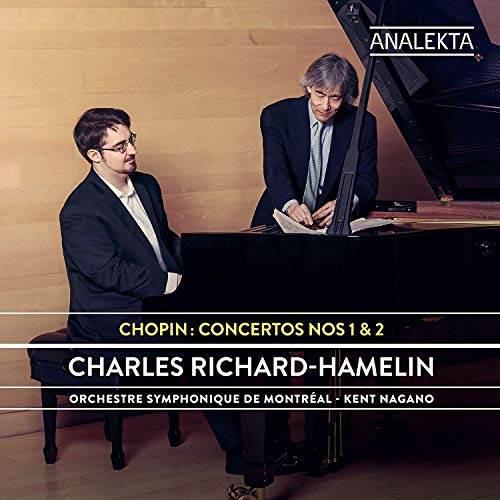 CHARLES RICHARD-HAMELIN - ORCHESTRE SYMPHONIQUE DE MONTRAL - KENT NAGANO - CHOPIN: CONCERTOS NOS. 1 & 2 (CD)