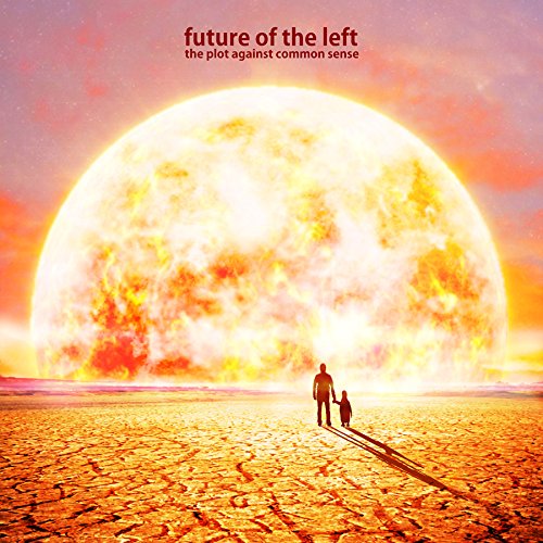 FUTURE OF THE LEFT - THE PLOT AGAINST COMMON SENSE (CD)