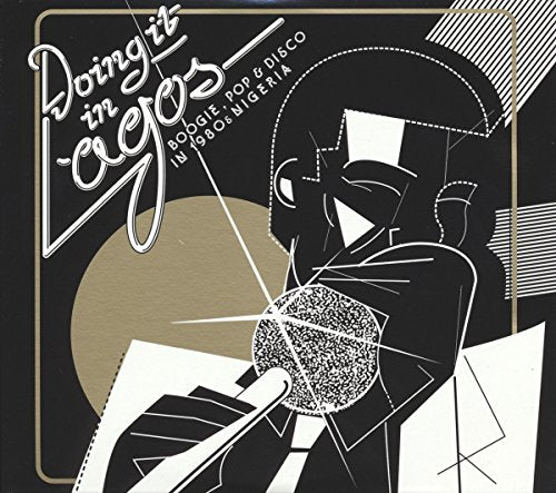 VARIOUS ARTISTS - DOING IT IN LAGOS: BOOGIE, POP & DISCO IN 1980S NIGERIA (CD)